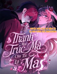 Thanh Mai Trúc Mã Của Tôi Là Ma đọc online