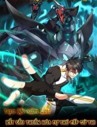 Vạn Tộc Xâm Lược: Bắt Đầu Thuần Hóa Cự Thú Cấp Sử Thi đọc online